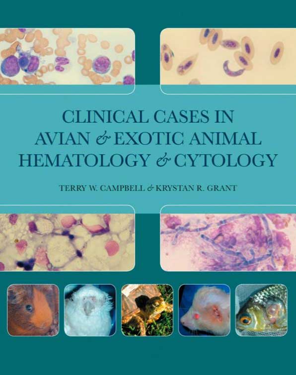 Clinical Cases in Avian and  Exotic Animal Hematology  and Cytology