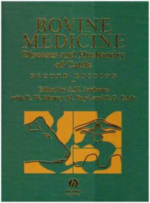 Bovine Medicine:  Diseases and Husbandry  of Cattle, 2nd Edition